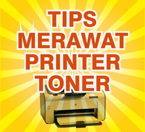 tips-merawat-printer-toner-laserjet-agar-awet-dan-tahan-lama